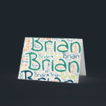 Brian Card<br><div class="desc">Brian. Show and wear this popular beautiful male first name designed as colourful wordcloud made of horizontal and vertical cursive hand lettering typography in different sizes and adorable fresh colours. Wear your positive american name or show the world whom you love or adore. Merch with this soft text artwork is...</div>