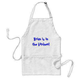 Brian is in the kitchen! standard apron