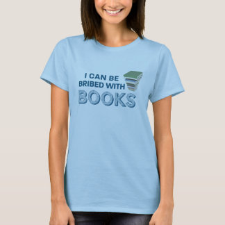Bribed with Books T-shirt
