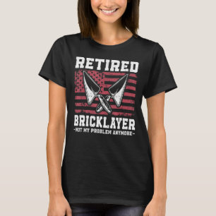 Brick Layer Union Bricklayer Union Retired Brickla T-Shirt