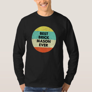 Brick Mason Best Brick Mason Ever T-Shirt