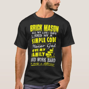 Brick Mason Honour God Love Family Work Hard T-Shirt