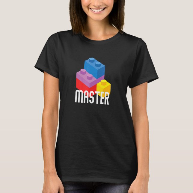 Brick Master Building Blocks Bricks Toys Builder T-Shirt (Front)