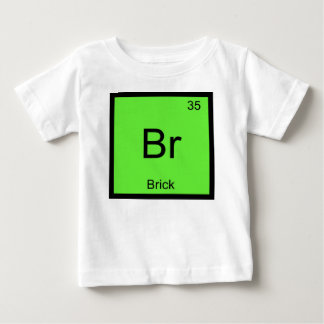 Brick Name Chemistry Element Periodic Table Baby T-Shirt