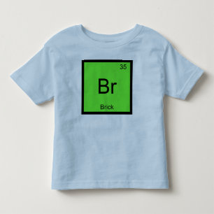 Brick Name Chemistry Element Periodic Table Toddler T-Shirt