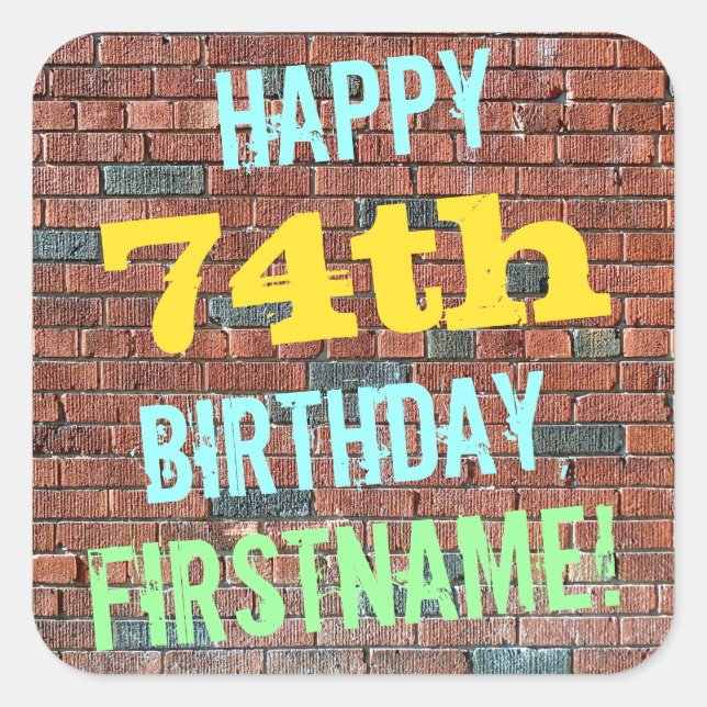 Brick Wall Graffiti Inspired 74th Birthday + Name Square Sticker (Front)