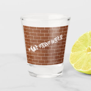 Brick Wall Shot Glass with Custom Text