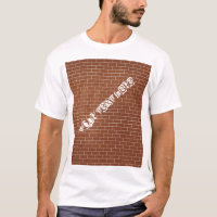 Brick Wall T-Shirt - Your Special Text / Message 