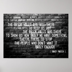 "Brick walls..." Randy Pausch Quote - Poster