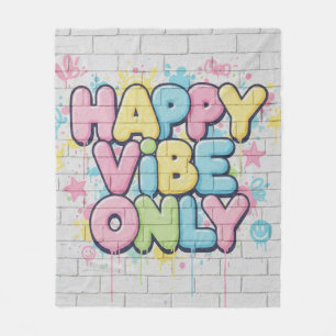 Brick with Colorful Text Saying “ Happy Vibe Only” Fleece Blanket