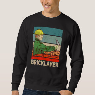 Bricklayer Bricklaying Mason Brick 1 Sweatshirt