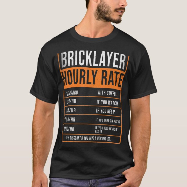 Bricklayer Hourly Rate Uk  Brickie Brickmason T-Shirt (Front)
