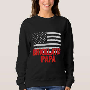 Bricklayer Papa American Flag Father's Day Sweatshirt