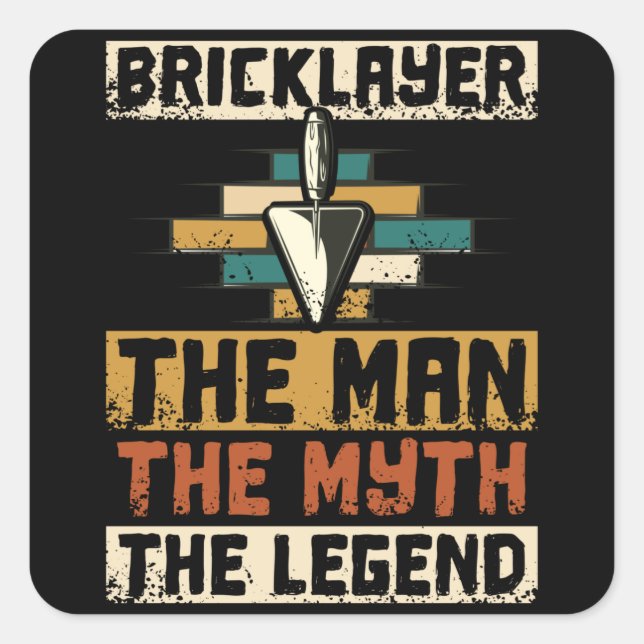 Bricklayer The Man The Myth The Legend Square Sticker (Front)