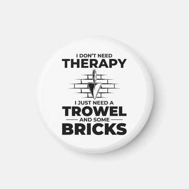 Bricklayer Therapy Trowels and Bricks Brick Mason Magnet (Front)