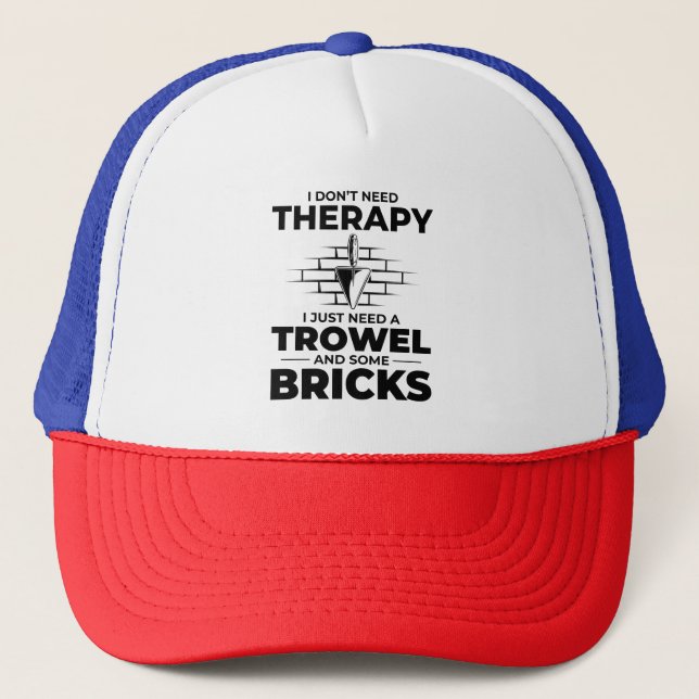 Bricklayer Therapy Trowels and Bricks Brick Mason Trucker Hat (Front)