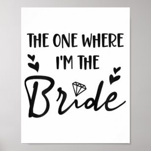 Bridal Bachelorette Party The One Where I'm The Br Poster