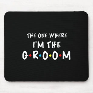 Bridal Bachelorette Party The One Where I'm The Gr Mouse Pad