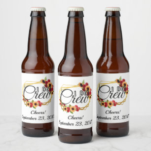 Bridal Party Gifts, I Do Crew, Sunflowers, Roses Beer Bottle Label