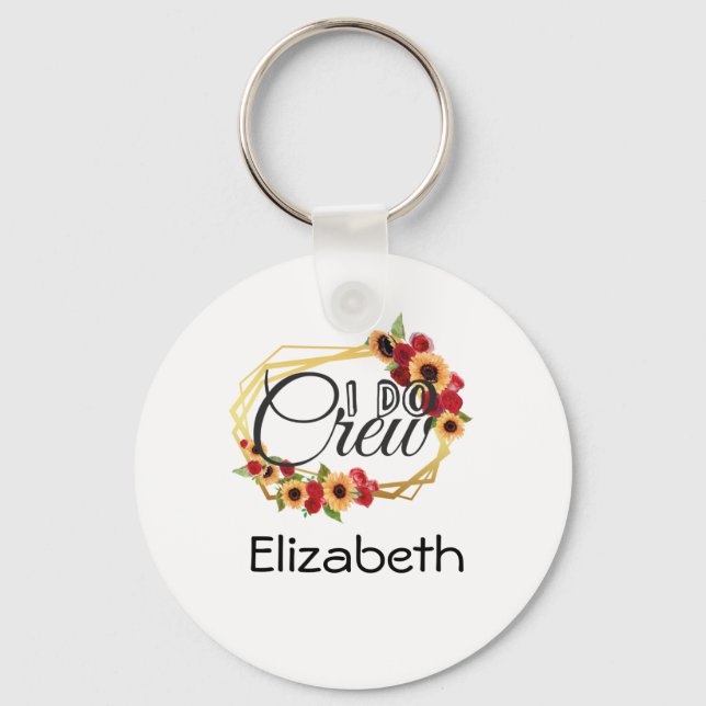 Bridal Party, I Do Crew, Sunflowers, Roses  Key Ring (Front)