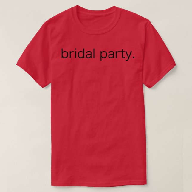 bridal party T-Shirt (Design Front)