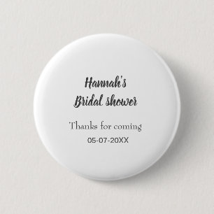 Bridal shower add name date year thanks for coming 6 cm round badge