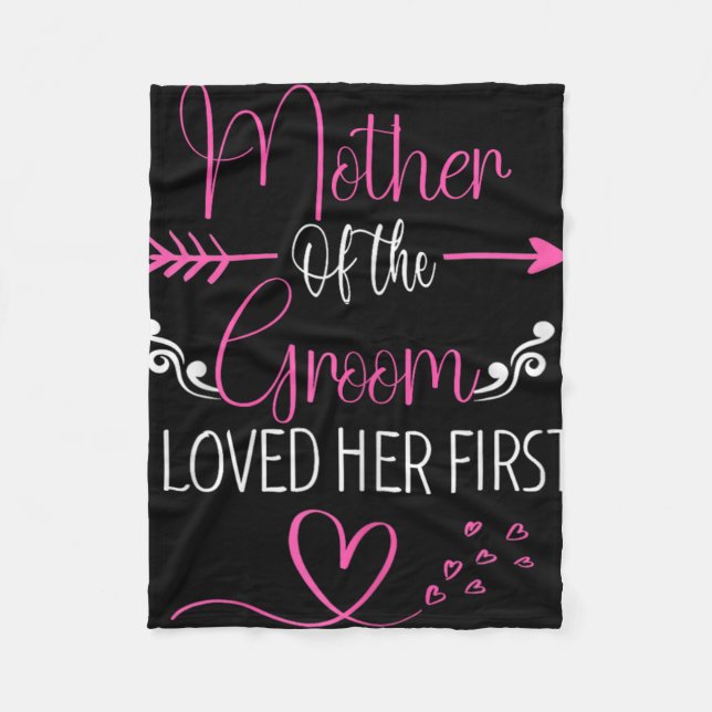 Bridal Shower Mother Of The Bride I Loved Her Firs Fleece Blanket (Front)