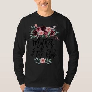 Bridal Shower Wedding For Bride Mum Mother Of The T-Shirt