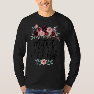 Bridal Shower Wedding For Bride Mum Mother Of The T-Shirt