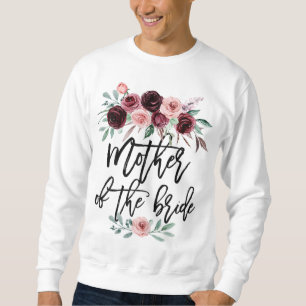 Bridal Shower Wedding Gift for Bride Mum Mother of Sweatshirt