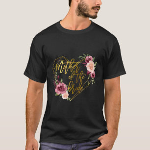 Bridal Team Matching Floral Gift For Mother Of The T-Shirt