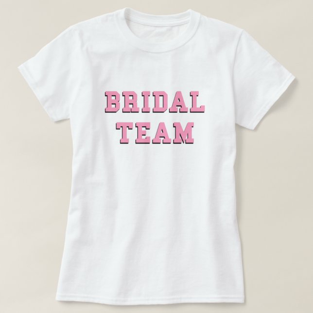 Bridal Team Pink Letters Wedding Bride Bachelorett T-Shirt (Design Front)