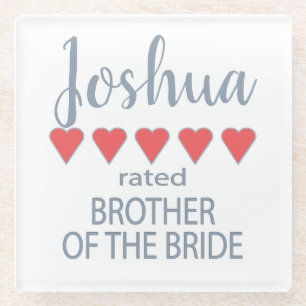Bridal & Wedding Party 5 Heart Brother of Bride Glass Coaster