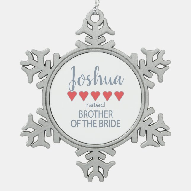 Bridal & Wedding Party 5 Heart Brother of Bride Snowflake Pewter Christmas Ornament (Front)