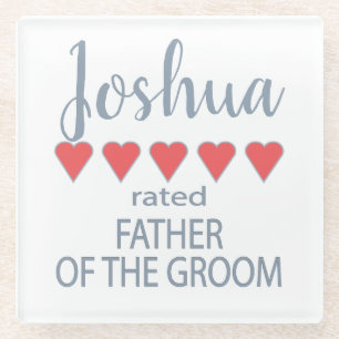 Bridal & Wedding Party 5 Heart Father of Groom Glass Coaster