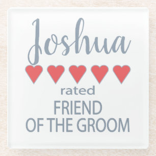Bridal & Wedding Party 5 Heart Friend of Groom Glass Coaster