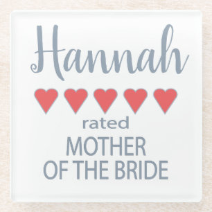 Bridal & Wedding Party 5 Heart Mother of Bride Glass Coaster