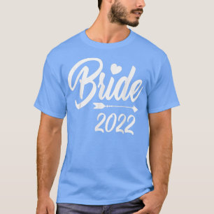 Bride 2022 Cute Wedding Bachelorette Party Romance T-Shirt