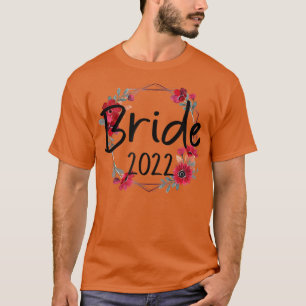 Bride 2022 Tees Wedding Bachelorette Party 
