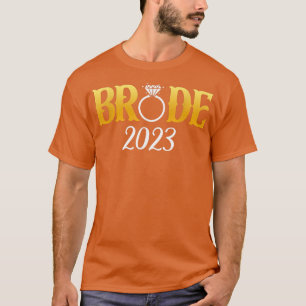 Bride 2023 For Wedding Or Bachelor Party Matching  T-Shirt