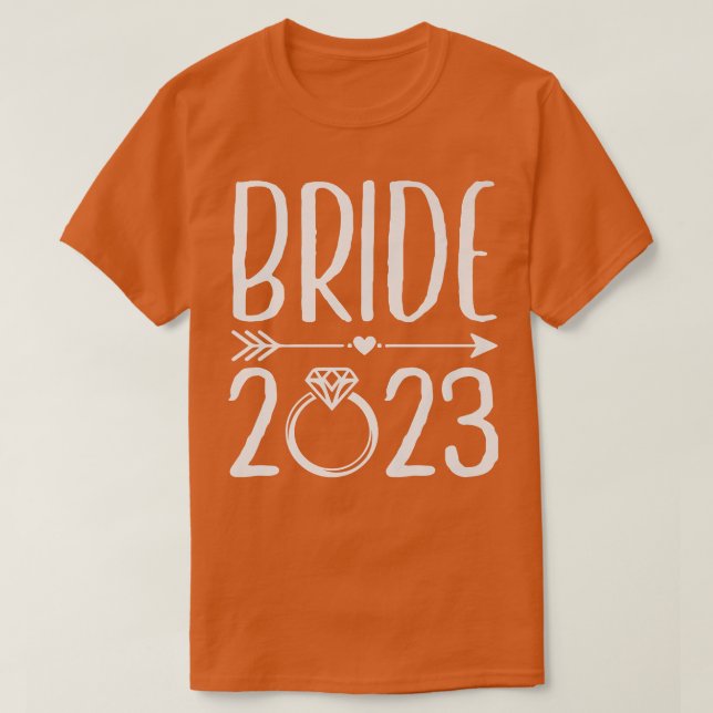 Bride 2023 To Be Married in 2023 Wedding Engagemen T-Shirt (Design Front)
