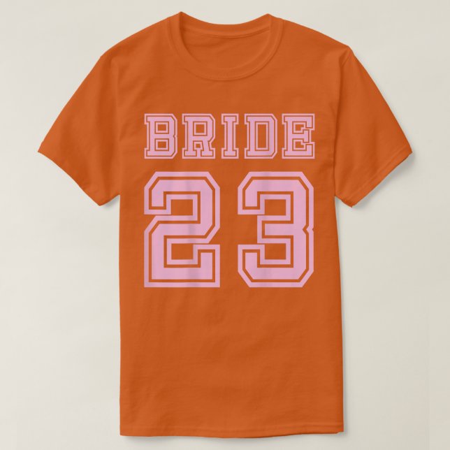Bride 23 Jersey Getting Married in 2023 (Number on T-Shirt (Design Front)