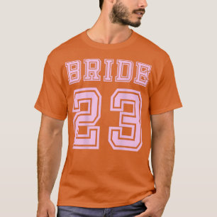 Bride 23 Jersey Getting Married in 2023 (Number on T-Shirt