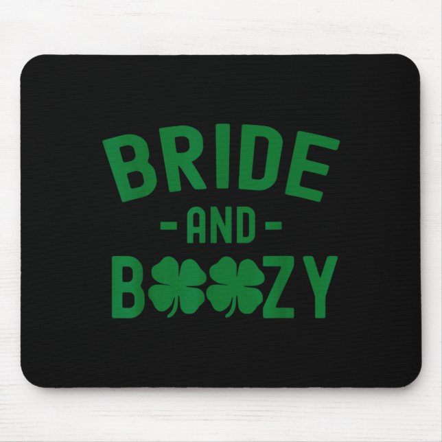 Bride And Boozy Irish St Patrick's Day Funny Shamr Mouse Pad (Front)