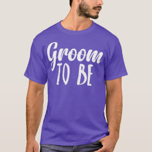 Bride and Groom To Be Groom To Be Gift for Men T-Shirt