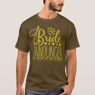 Bride Announcer Wedding Party  T-Shirt