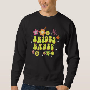 Bride Babes Bridesmaids Groovy Bachelorette Party Sweatshirt