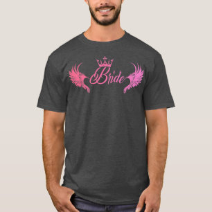 Bride Bachelorette Party Wedding Maid Of Honour He T-Shirt