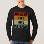 Bride Bachelorette Wedding Made Of 100 Wife Materi T-Shirt<br><div class="desc">Bride Bachelorette Wedding Made Of 100 Wife Material 2</div>