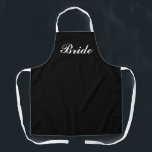 Bride Black and White Script Cooking Apron<br><div class="desc">Show your style while cooking for the new groom with this Bride Black and White Script Cooking Apron. The text is white script "Bride" centred on front of solid black apron.  Great gift idea for bridal shower,  bachelorette party and honeymoon.  Available in different colours.</div>